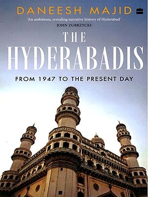 The Hyderabadis: From 1947 to the Present Day
