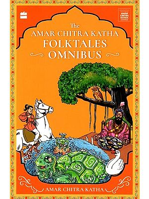 The Amar Chitra Katha Folktales Omnibus (Amazing Folktales from South Asia)