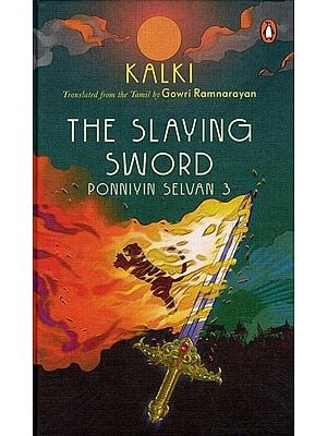 The Slaying Sword: Ponniyin Selvan- Part 3