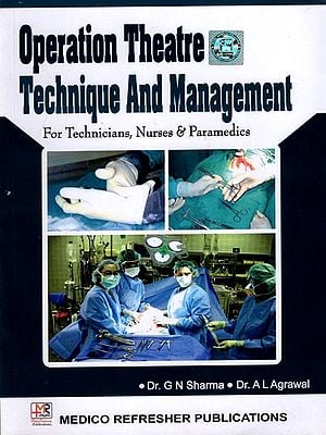 Operation Theatre Technique and Management (For Technicians, Nurses and Paramedics)