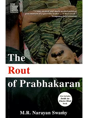 The Rout of Prabhakaran (Also includes Inside An Elusive Mind book)