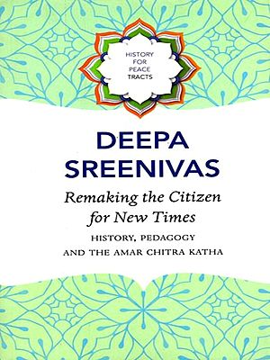 Remaking the Citizen for New Times (History, Pedagogy and the Amar Chitra Katha)