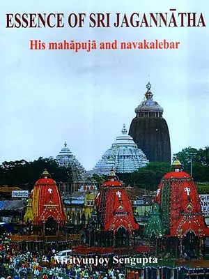 Essence of Sri Jagannatha- His Mahapuja and Navakalebar