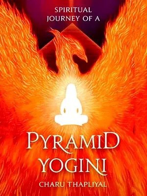 Spiritual Journey of A Pyramid Yogini