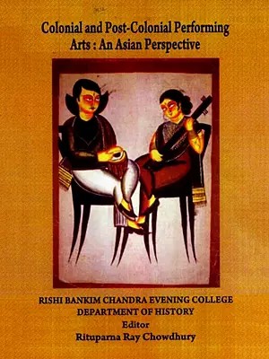 Colonial and Post-Colonial Performing Arts: An Asian Perspective
