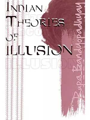 Indian Theories of Illusion