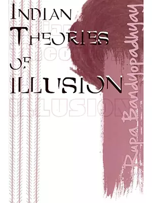 Indian Theories of Illusion