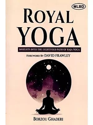 Royal Yoga: Insights into the Eightfold Path of Raja Yoga