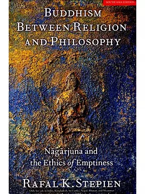 Buddhism Between Religion and Philosophy- Nagarjuna and the Ethics of Emptiness