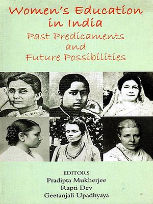 Women's Education in India: Past Predicaments and Future Possibilities