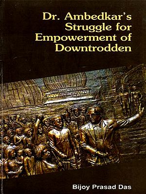Dr. Ambedkar's Struggle for Empowerment of Downtrodden