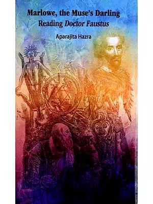 Marlowe, the Muse's Darling: Reading Doctor Faustus