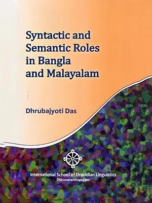 Syntactic and Semantic Roles in Bangla and Malayalam