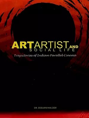 Art-Artist and Social Life (Trajectories of Indian Parallel Cinema)