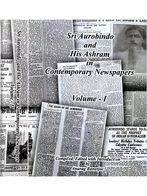 Sri Aurobindo and His Ashram Contemporary Newspapers 1909-1935 (Set of 2 Volumes)