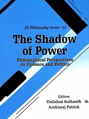 The Shadow of Power (Philosophical Perspectives on Violence and Politics)