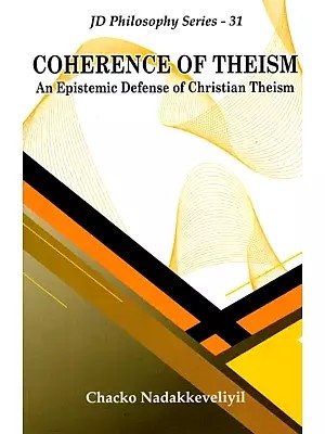 Coherence of Theism (An Epistemic Defense of Christian Theism)