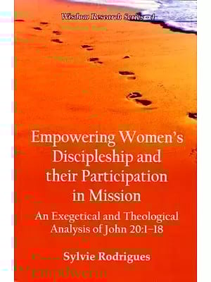 Empowering Women's Discipleship and their Participation in Mission (An Exegetical and Theological Analysis of John 20:1-18)