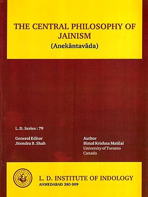 The Central Philosophy of Jainism (Anekantavada)