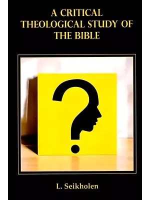 A Critical Theological Study of the Bible