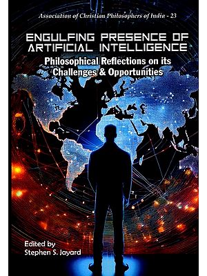 Engulfing Presence of Artificial Intelligence (Philosophical Reflections on its Challenges & Opportunities)