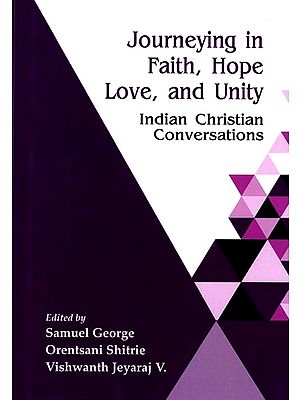 Journeying in Faith, Hope, Love, and Unity: Indian Christian Conversations