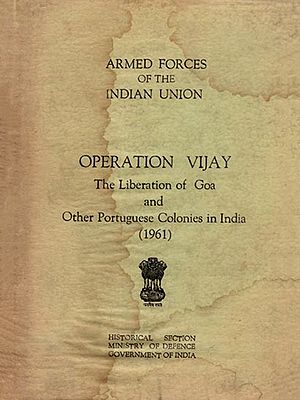 Operation Vijay- The Liberation of Goa and Other Portuguese Colonies in India (PDD-36, An Old and Rare Book)