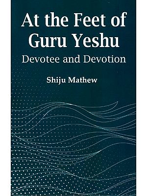 At the Feet of Guru Yeshu (Devotee and Devotion)