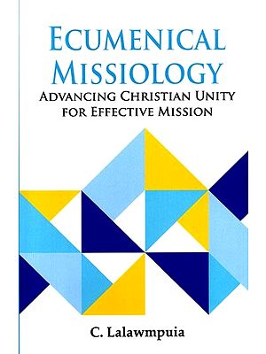 Ecumenical Missiology: Advancing Christian Unity for Effective Mission