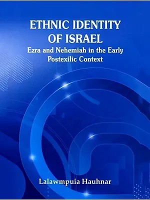 Ethnic Identity of Israel: Ezra and Nehemiah in the Early Postexilic Context