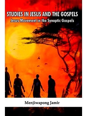 Studies in Jesus and the Gospels: Jesus Movement in the Synoptic Gospels