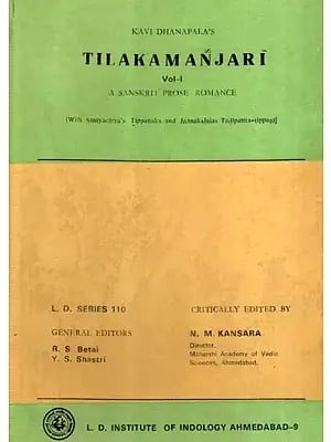 तिलकमञ्जरी: Kavi Dhanapala's Tilakamanjari- A Sanskrit Prose Romance with Santyacarya's Tippanaka and Jnanakalasas Tadipattra-Tippani: Vol-1 (An Old and Rare Book)