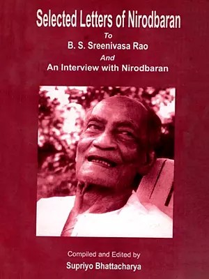 Selected Letters of Nirodbaran to B. S. Sreenivasa Rao and an Interview with Nirodbaran