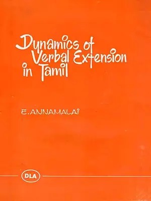 Dynamics of Verbal Extension in Tamil (An Old and Rare Book)