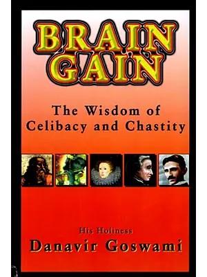 Brain Gain: The Wisdom of Celibacy and Chastity