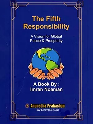 The Fifth Responsibility: A Vision for Global Peace & Prosperity