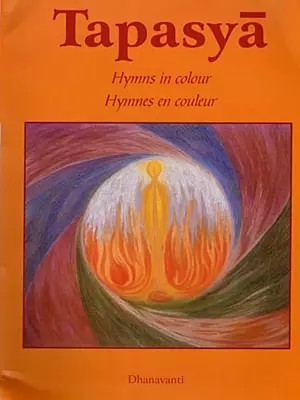 Tapasya- Hymns in Colour/Hymnes En Couleur (English and French)