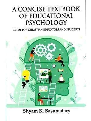 A Concise Textbook of Educational Psychology (Guide for Christian Educators and Students)