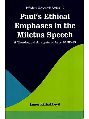 Paul's Ethical Emphases in the Miletus Speech (A Theological Analysis of Acts 20:32-35)