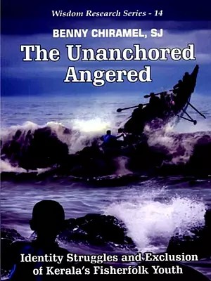The Unanchored, Angered (Identity Struggles and Exclusion of Kerala's Fisherfolk Youth)
