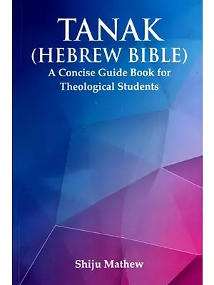 Tanak (Hebrew Bible): A Concise Guide Book for Theological Students