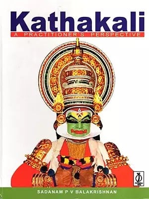 Kathakali: A Practitioner's Perspective
