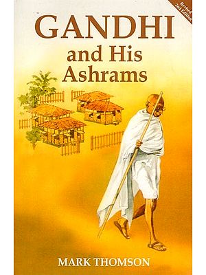 Gandhi and His Ashrams