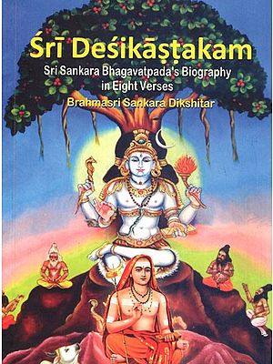 Sri Desikastakam- Sri Sankara Bhagavatpada's Biography in Eight Verses