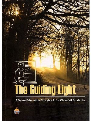 The Guiding Light (A Value Education Storybook for Class VII Students)