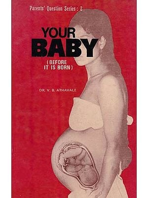 Your Baby: Before It is Born (An Old and Rare Book)