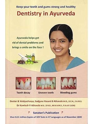 Dentistry in Ayurveda: Keep Your Teeth and Gums Strong and Healthy