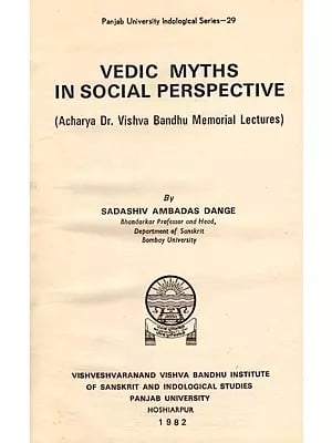 Vedic Myths in Social Perspective (Acharya Dr. Vishva Bandhu Memorial Lectures) (An Old and Rare Book)