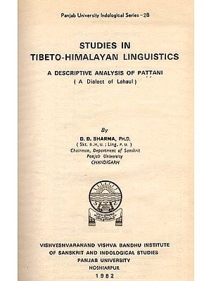 Studies in Tibeto-Himalayan Linguistics- A Descriptive Analysis of Pattani (A Dialect of Lahaul) (An Old and Rare Book)