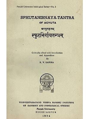 स्फुटनिर्णयतन्त्रम्: Sphutanirnaya-Tantra of Acyuta with Auto-Commentary (An Old and Rare Book)